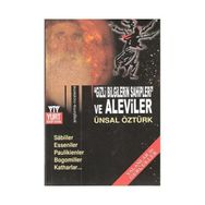 Gizli Bilgilerin Sahipleri Ve Aleviler - Ünsal Öztürk