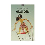 GIZLI GÜÇ - LOUIS COUPERUS