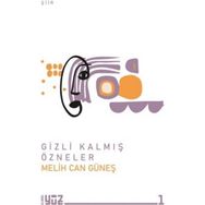 Gizli Kalmış Özneler - Melih Can Güneş