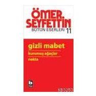 GIZLI MABED - ÖMER SEYFETTIN