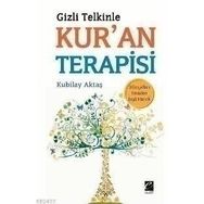 GIZLI TELKINLE KUR'AN TERAPISI - KUBILAY AKTAŞ