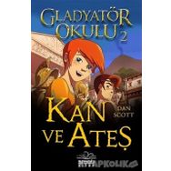 Gladyatör Okulu 2 Kan ve Ateş - Dan Scott