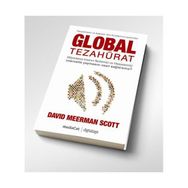 GLOBAL TEZAHÜRAT MILYONLARCA İNSANIN FIKIRLERINIZI VE HIKAYELERINIZI İNTERNETTE YAYMASINI NASIL SAĞ - DAVID MEERMAN SCOTT