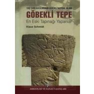 GÖBEKLI TEPE EN ESKI TAPINAĞI YAPANLAR - KLAUS SCHMIDT (ISBN:9789944750219)