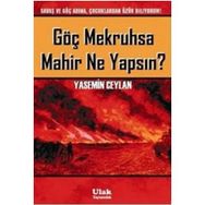 GÖÇ MEKRUHSA MAHIR NE YAPSIN? - YASEMIN CEYLAN