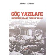 Göç Yazıları - Mehmet Akif Kara
