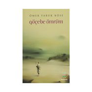 Göçebe Ömrüm - Ömer Faruk Köse