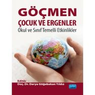 Göçmen Çocuk ve Ergenler Okul ve Sınıf Temelli Etkinlikler - Derya Göğebakan Yıldız