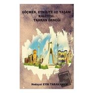 Göçmen Etnisite ve Yaşam Kalitesi: Tahran Örneği - Hedayat Eydı Tarakameh