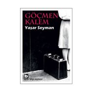 GÖÇMEN KALEM - YAŞAR SEYMAN