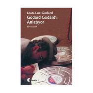 GODARD GODARD´I ANLATIYOR - JEAN-LUC GODARD