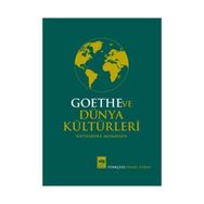 Goethe ve Dünya Kültürleri - Katharina Mommsen