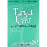 GÖĞE BAKMA DURAĞI SEÇME ŞIIRLER - TURGUT UYAR