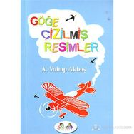 GÖĞE ÇİZİLMİŞ RESIMLER - A. VAHAP AKBAŞ