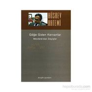 GÖĞE GIDEN KERVANLAR MEVLÂNÂ´DAN DEYİŞLER - HÜSREV HATEMI