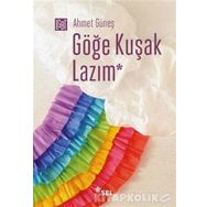 Göğe Kuşak Lazım / Ahmet Güneş