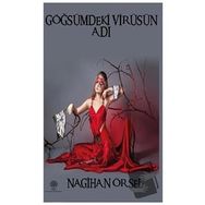 Göğsümdeki Virüsün Adı - Nagihan Örsel