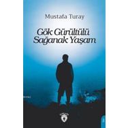 Gök Gürültülü Sağanak Yaşam - Mustafa Turay