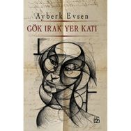 Gök Irak Yer Katı - Ayberk Evsen
