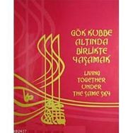 GÖKKUBBE ALTINDA BIRLIKTE YAŞAMAK - KOLEKTIF