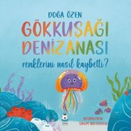 Gökkuşağı Denizanası Renklerini Nasıl Kaybetti? Doğa Özen