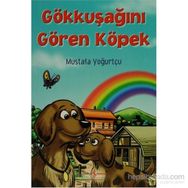 GÖKKUŞAĞINI GÖREN KÖPEK - MUSTAFA YOĞURTÇU