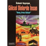 GÖKSEL DINLERDE İNSAN - ÖZDEMİR BAŞARGAN