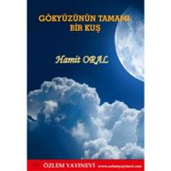 Gökyüzünün Tamamı Bir Kuş - Hamit Oral