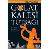GOLAT KALESI TUTSAĞI - İSMET BERTAN