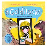 Goldilocks: A Hashtag Cautionary Tale - Andersen Press