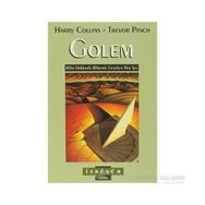 GOLEM BILIM HAKKINDA BILMEMIZ GEREKEN HER ŞEY - HARRY COLLINS;TREVOR PINCH