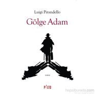Gölge Adam - Luigi Pirandello
