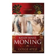 Gölge Ateşi - Karen Marie Moning