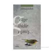 GÖLGE GIBIDIR GEÇMIŞ - YILMAZ ÖZBEK