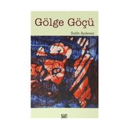 Gölge Göçü - Salih Aydemir
