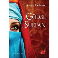 Gölge Sultan - Asiya Cebbar