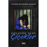 Gölgede Açan Çiçekler - Cevher Bayındır Aladağ