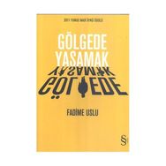 GÖLGEDE YAŞAMAK - FADIME USLU