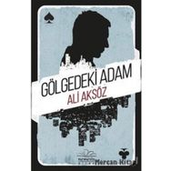Gölgedeki Adam - Ali Aksöz