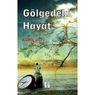 GÖLGEDEKI HAYAT - KAMIL ÜCI