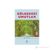 GÖLGEDEKI UMUTLAR - ELIF ATICI
