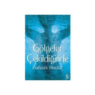 GÖLGELER ÇEKİLDİĞİNDE - CAHIDE BİRGÜL