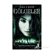 GÖLGELER - ILSA J. BICK