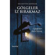 Gölgeler İz Bırakmaz - Necmettin Şahinler