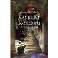GÖLGELER KORIDORU BIR SUFININ GÜNLÜĞÜ - MUHYIDDIN ŞEKUR