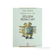 GÖLGEM RENKLI MI? MITOLOLOJIDEN SANATA NOTLAR - CAN GÖKNİL
