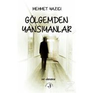 Gölgemden Yansıyanlar - Mehmet Yazıcı