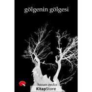 Gölgenin Gölgesi - Hasan Gediz