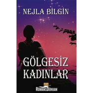 Gölgesiz Kadınlar - Nejla Bilgin