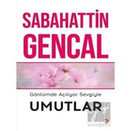 Gönlümde Açılıyor Sevgiyle Umutlar - Sabahattin Gencal